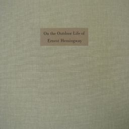 On the Outdoor Life of Ernest Hemingway Portfolio